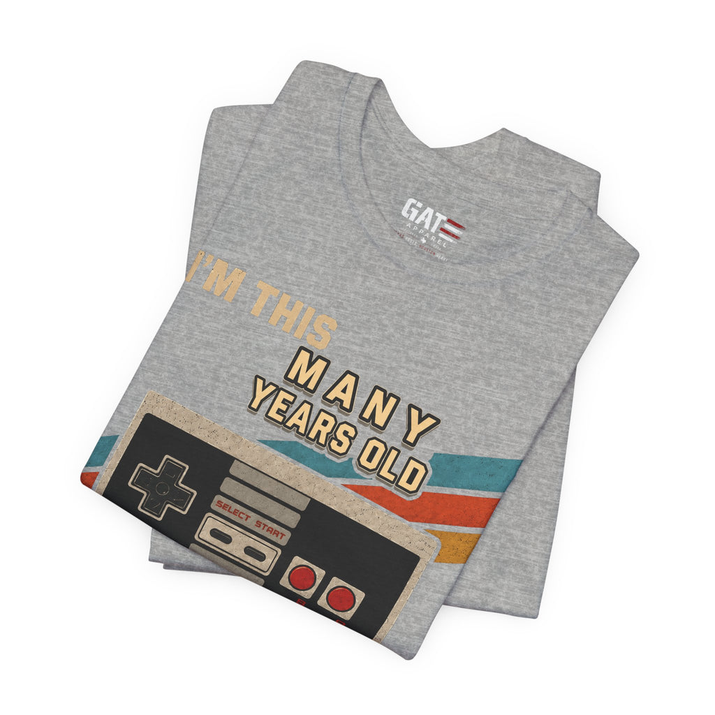 Retro Gaming Birthday Shirt, Gamer Gift for Men, I'm This Many Years Old Tee, 80s 90s Video Game Shirt, Classic Gamer Gift