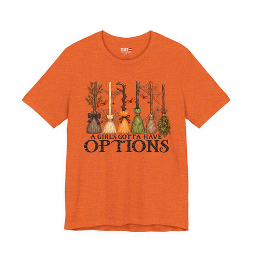A Girl's Gotta Have Options Witch Brooms T-Shirt - product image 1