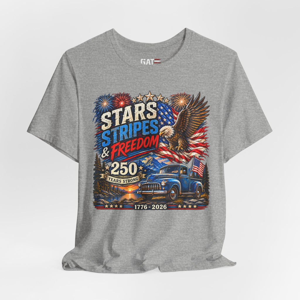Stars Stripes & Freedom 250th Anniversary Shirt | Patriotic Tee