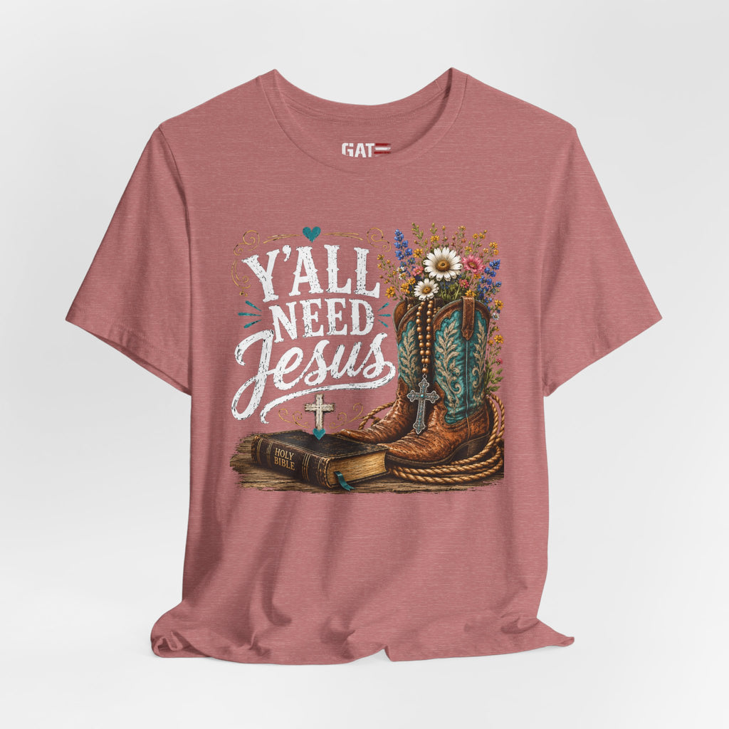 Y'all Need Jesus Shirt, Christian Western Shirt, Cowgirl Faith Tee, Cowboy Boots Floral Shirt, Country Christian Gift for Women