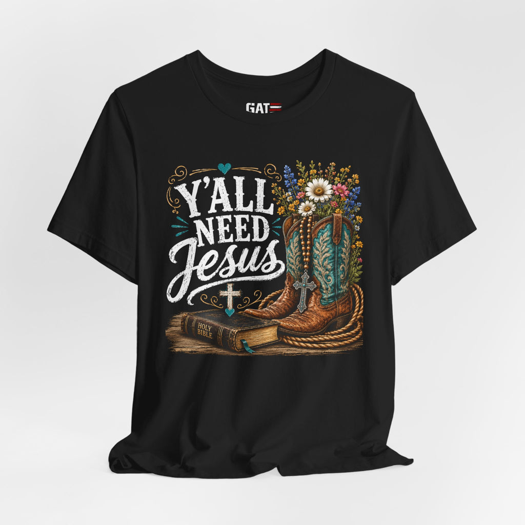 Y'all Need Jesus Shirt, Christian Western Shirt, Cowgirl Faith Tee, Cowboy Boots Floral Shirt, Country Christian Gift for Women