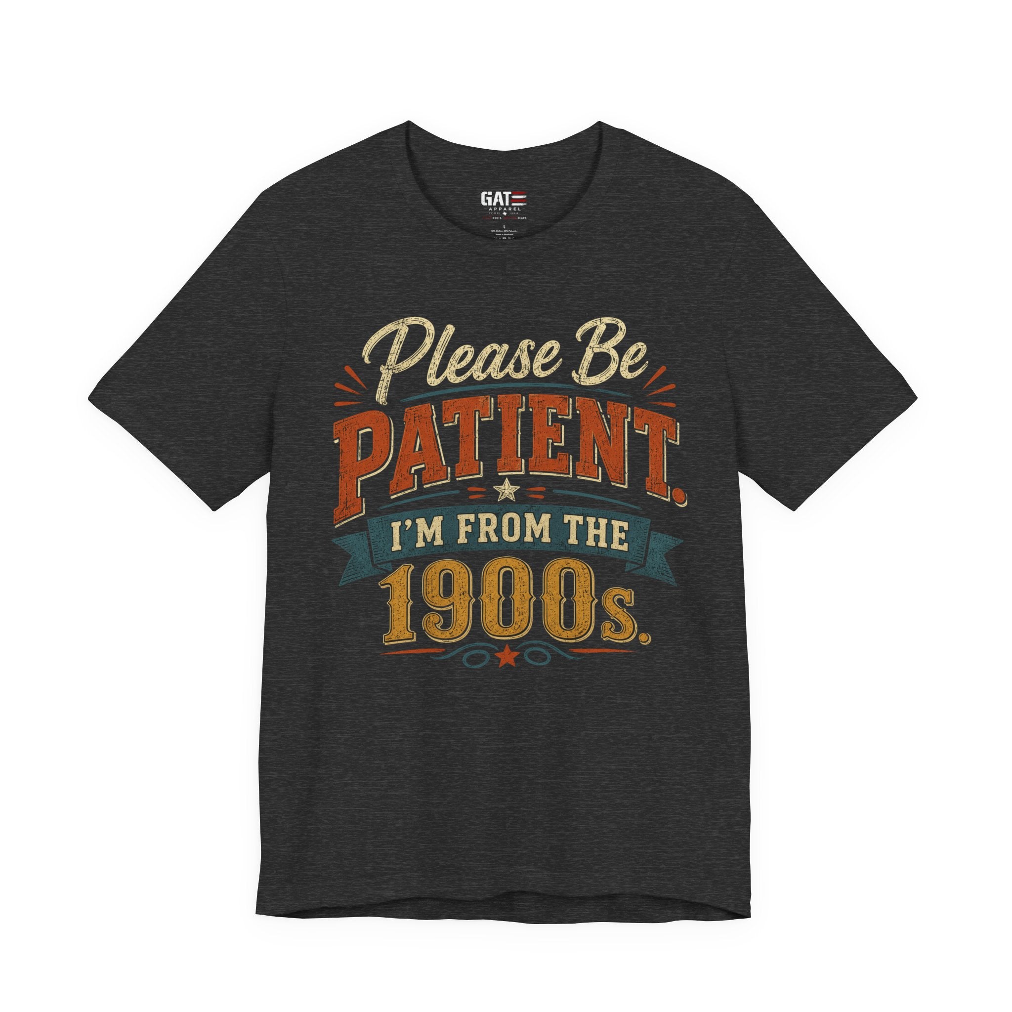 Please Be Patient I'm From the 1900s T-Shirt
