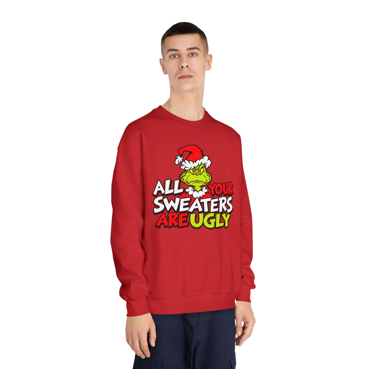 Grinch 'All Your Sweaters Are Ugly' Crewneck Sweatshirt
