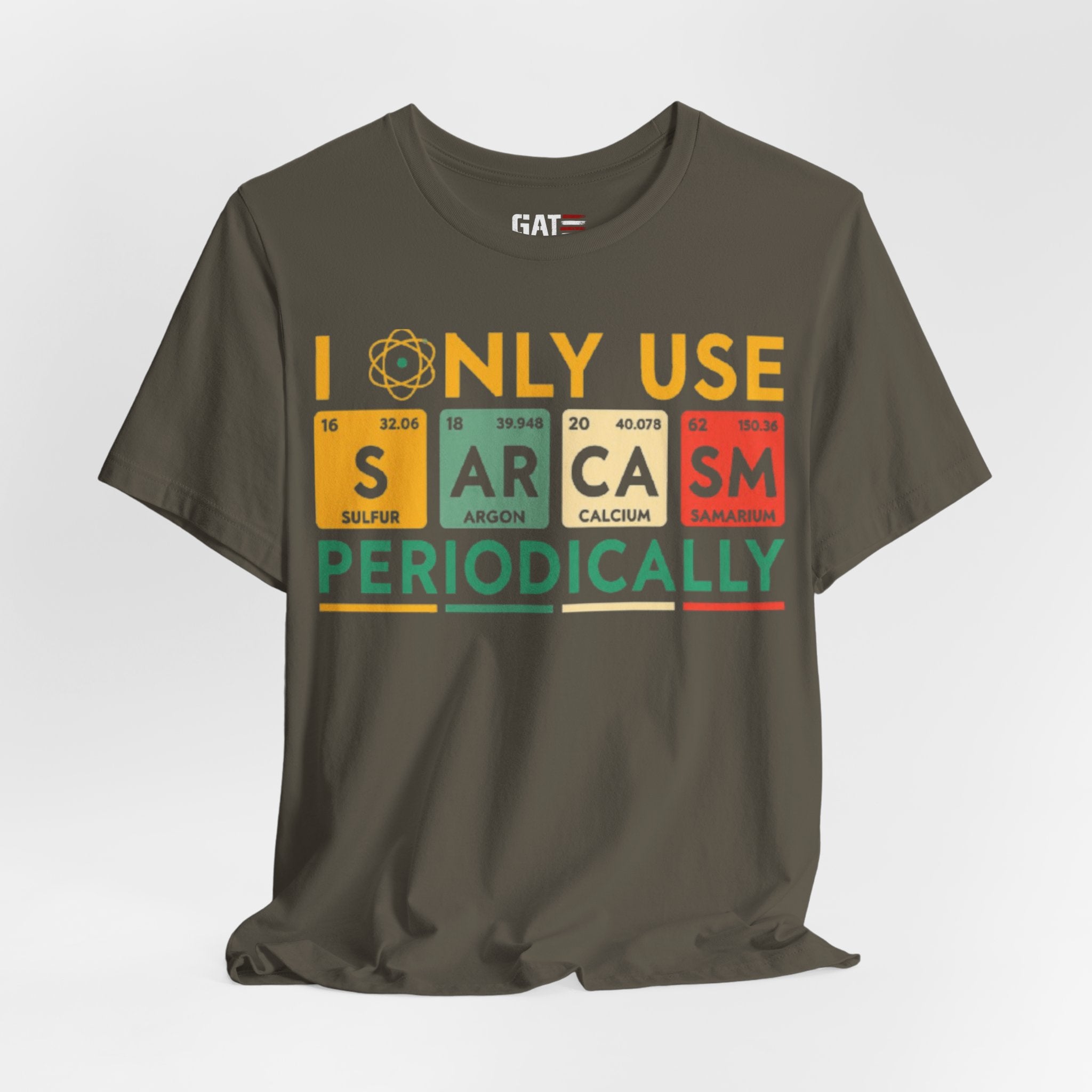 Sarcasm Periodically T-Shirt — Funny Science Nerd Tee (I Only Use Sarcasm Periodically)