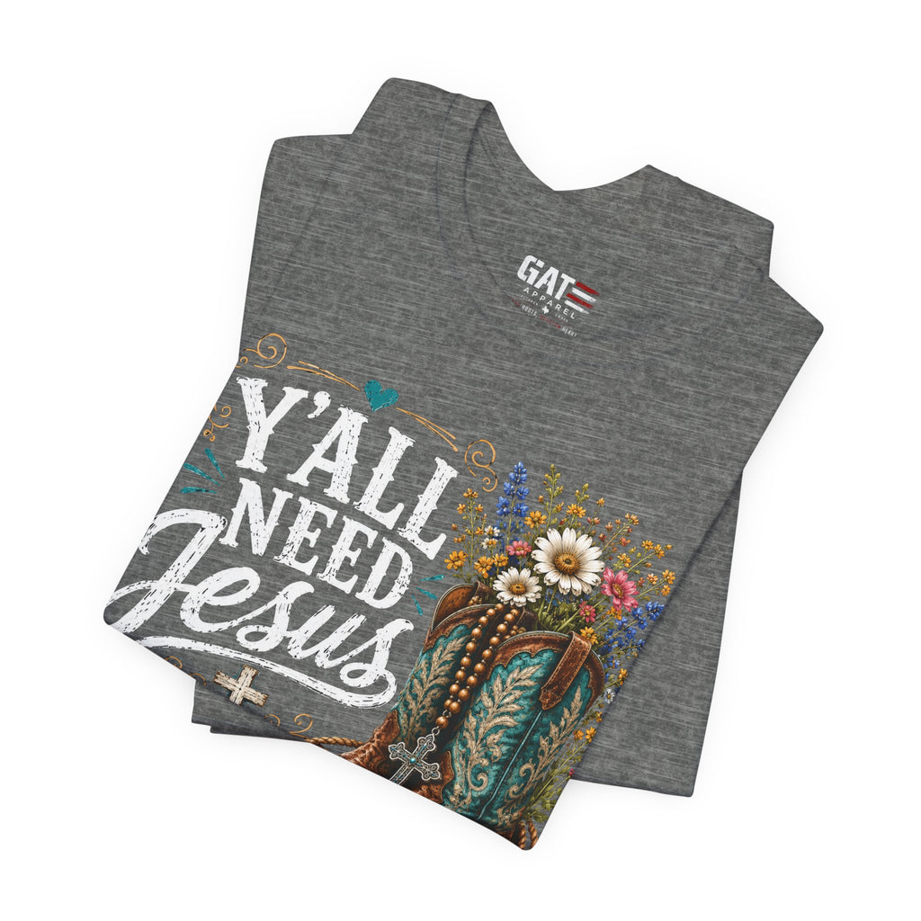 Y'all Need Jesus Shirt, Christian Western Shirt, Cowgirl Faith Tee, Cowboy Boots Floral Shirt, Country Christian Gift for Women