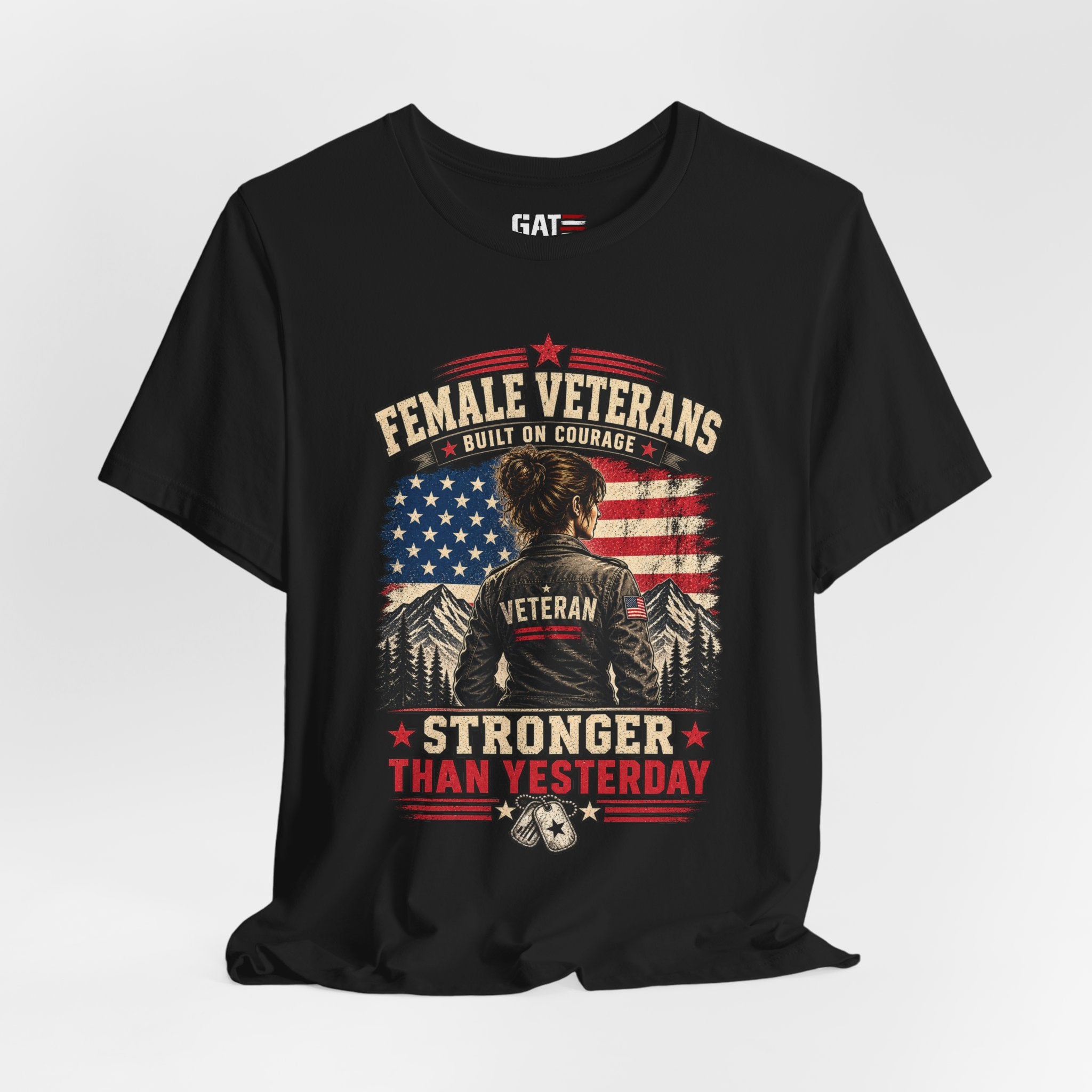 Female Veterans T-Shirt - "Built on Courage, Stronger Than Yesterday" Patriotic Veteran Tee