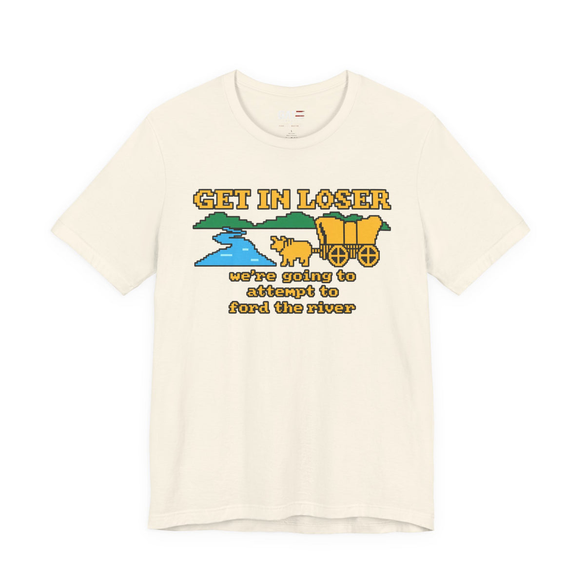 Get In Loser Wagon Shirt | Funny Oregon Trail Retro Gaming Tee
