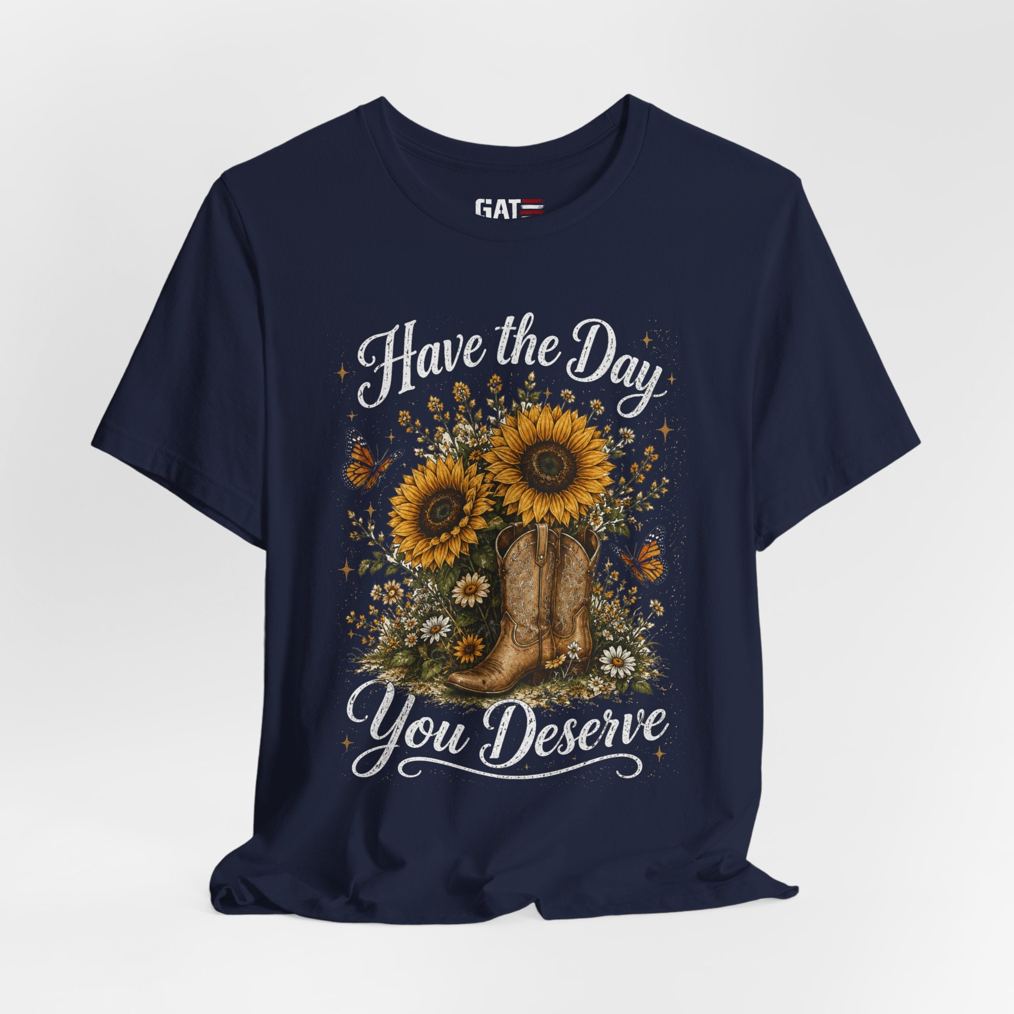 Have the Day You Deserve Sunflower Shirt, Funny Western Cowgirl Tee, Floral Cowboy Boot Shirt, Sarcastic Country Graphic Tee