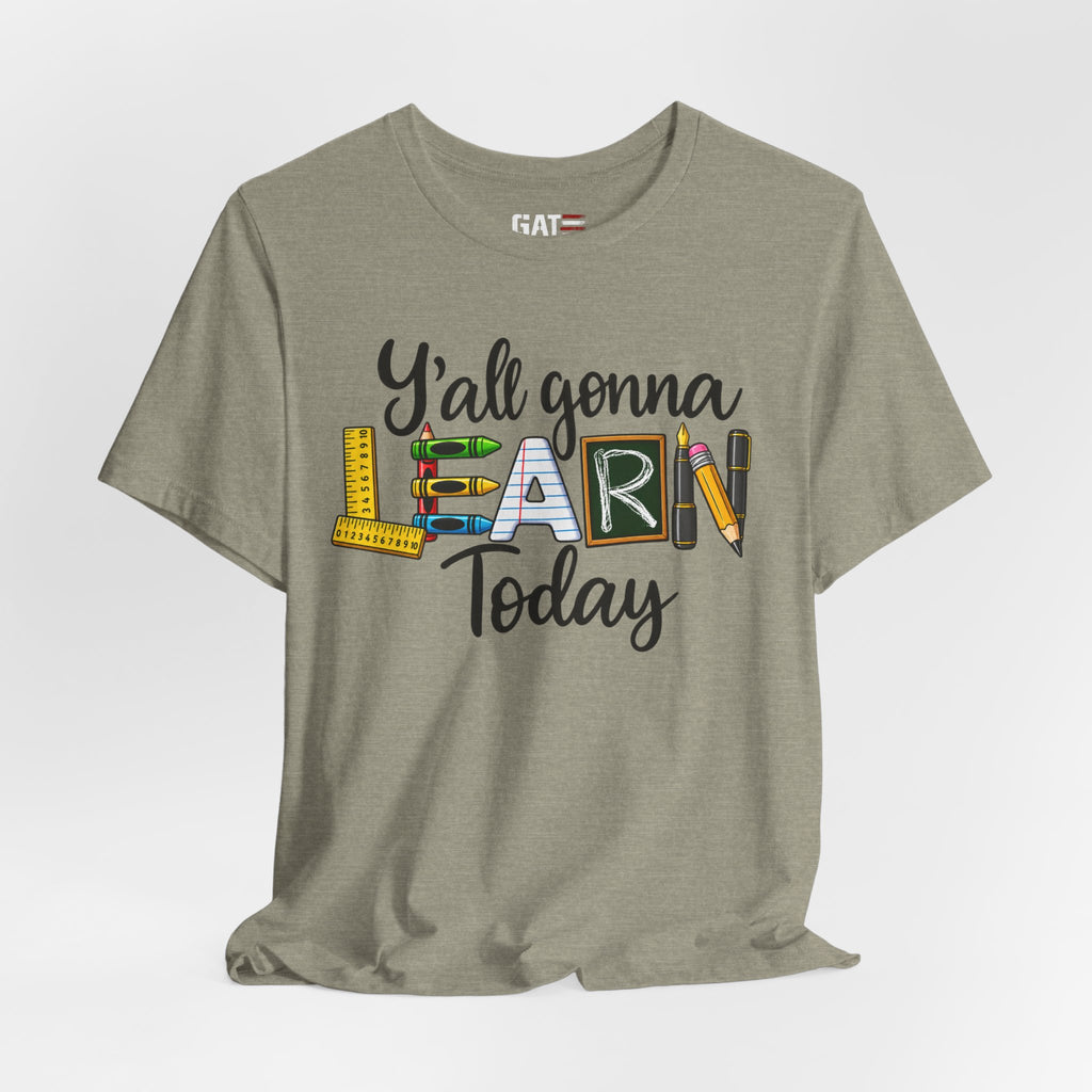 Funny Teacher Shirt – Y’all Gonna Learn Today – product photo