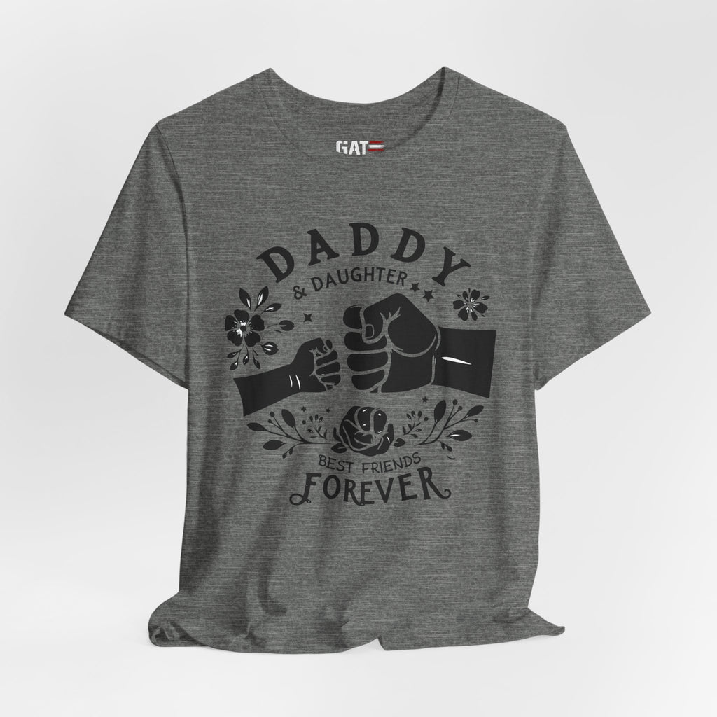 Daddy Daughter Best Friends Forever Shirt, Matching Father Daughter Tee, Girl Dad Gift, Fathers Day Shirt, Daddy Daughter Bond Tee