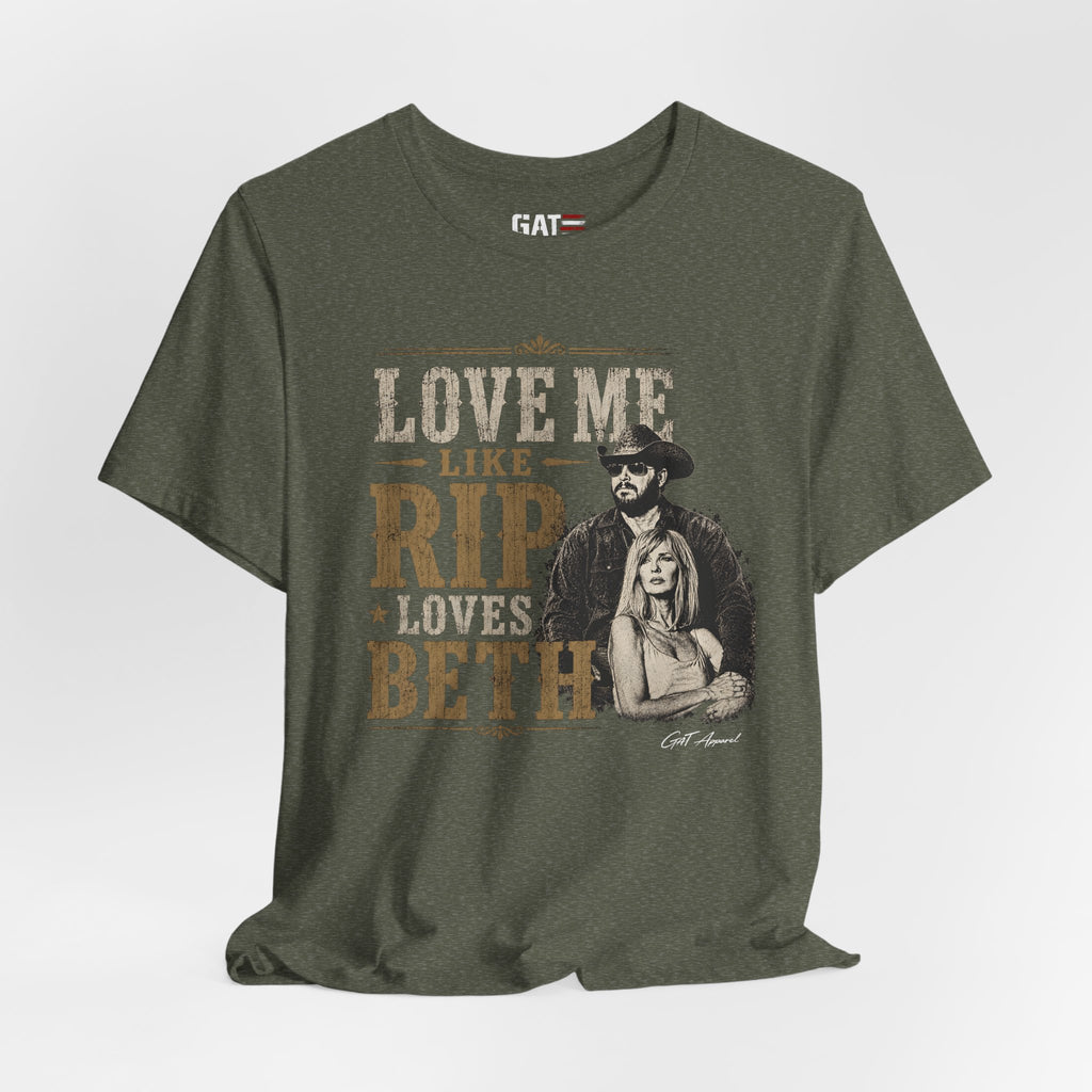 Love Me Like Rip Loves Beth Shirt | Dutton Ranch | Yellowstone Inspired Shirt