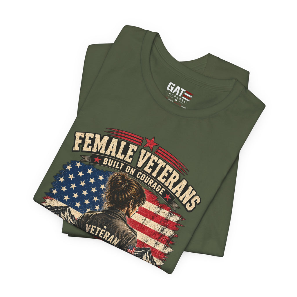 Female Veterans T-Shirt - "Built on Courage, Stronger Than Yesterday" Patriotic Veteran Tee