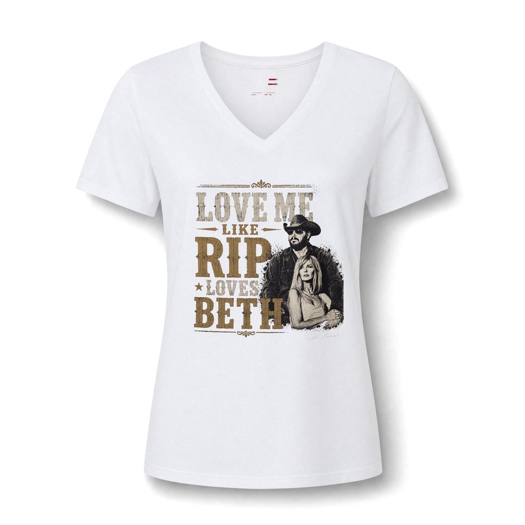 Love Me Like Rip Loves Beth V-Neck Tee