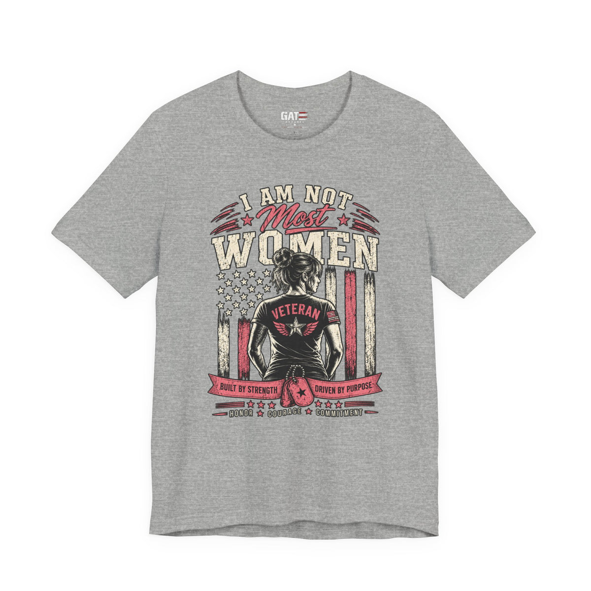 I Am Not Most Women Female Veteran Shirt | Patriotic Tee
