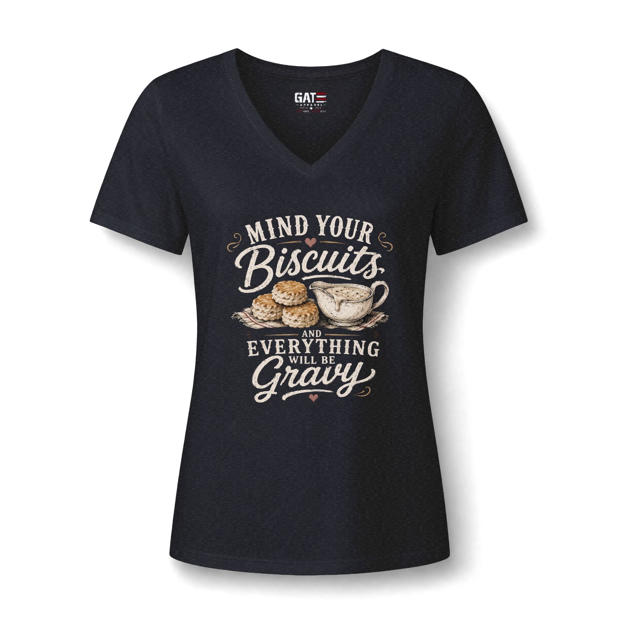 Biscuits & Gravy V-Neck Tee — "Mind Your Biscuits or Everything Will Be Gravy"