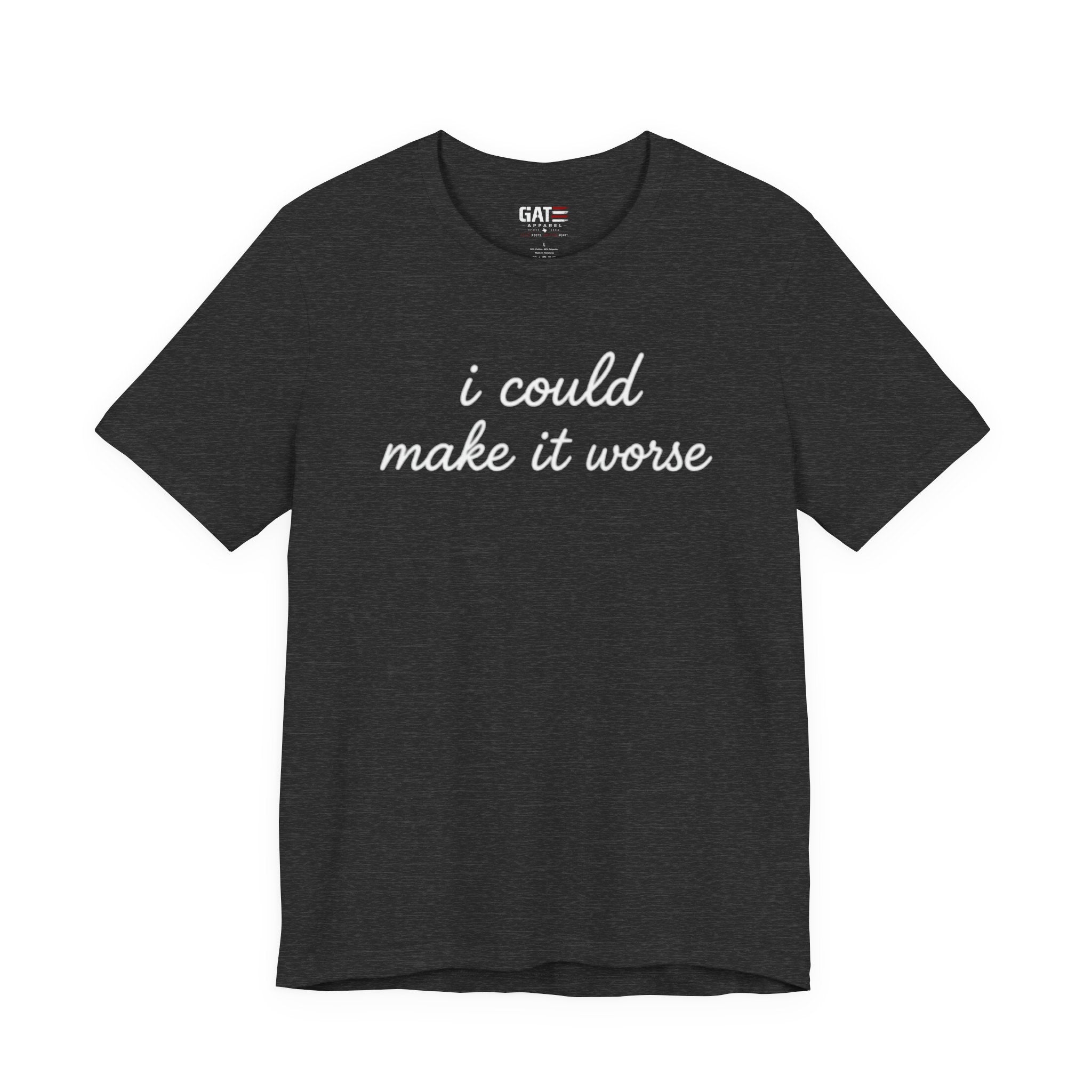 Could Make It Worse Shirt Funny Sarcastic T Shirt Dark Humor Tee Introvert Gift Unisex Graphic Shirt