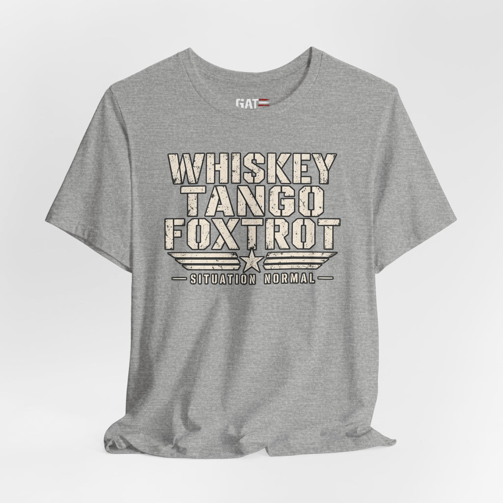 Whiskey Tango Foxtrot Tee — "Situation Normal" Military