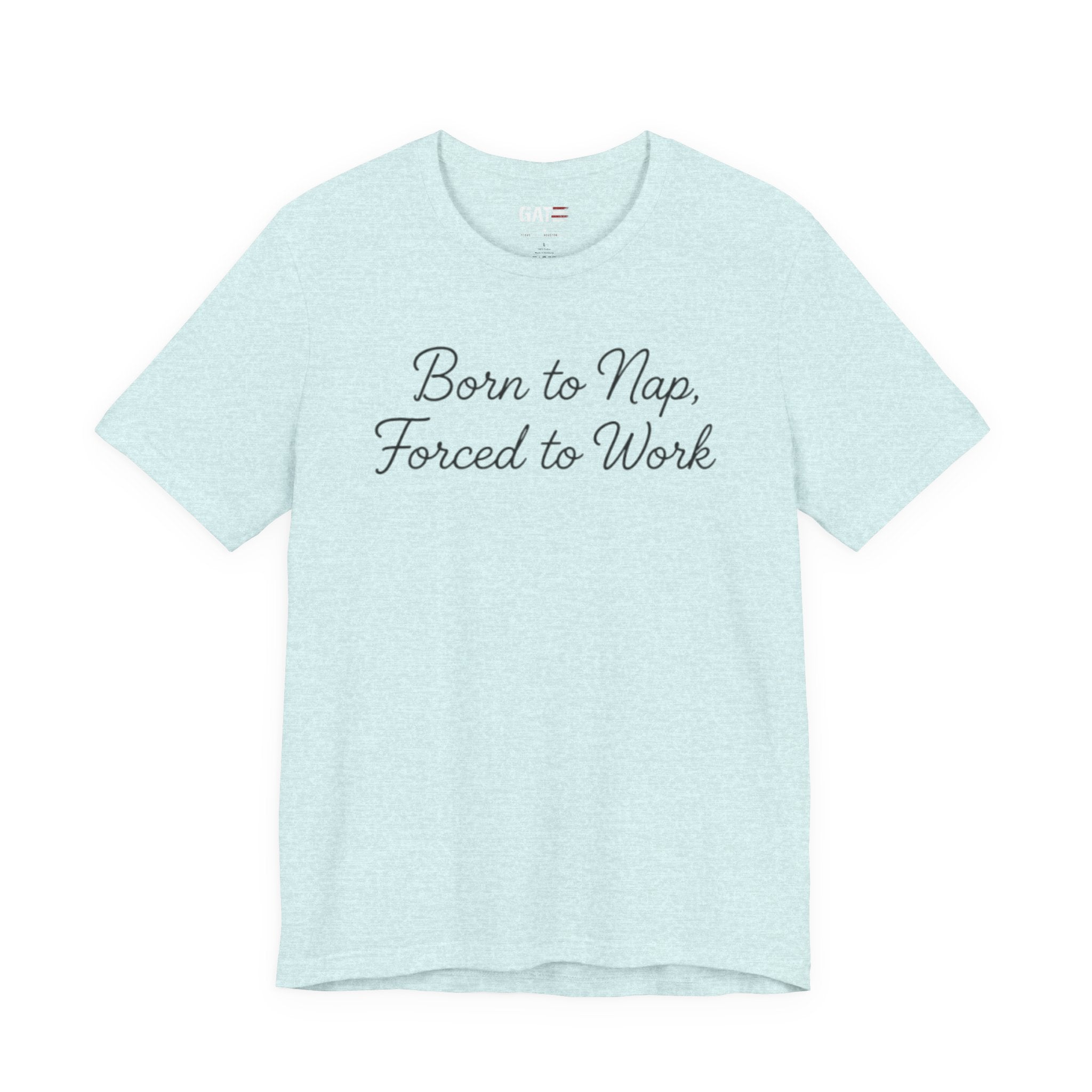 Born to Nap Forced to Work Shirt, Funny Tired Tee, Introvert Humor Shirt, Sarcastic Graphic Tee, Gift for Coworkers