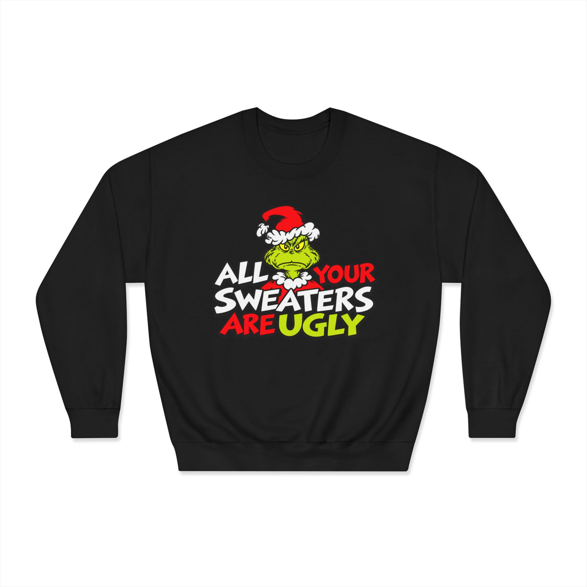 Grinch 'All Your Sweaters Are Ugly' Crewneck Sweatshirt - product image 1
