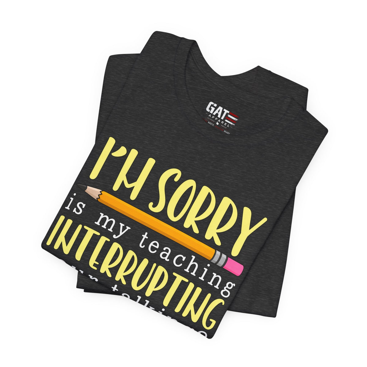 Funny Teacher Shirt – Is My Teaching Interrupting Your Talking? – product photo