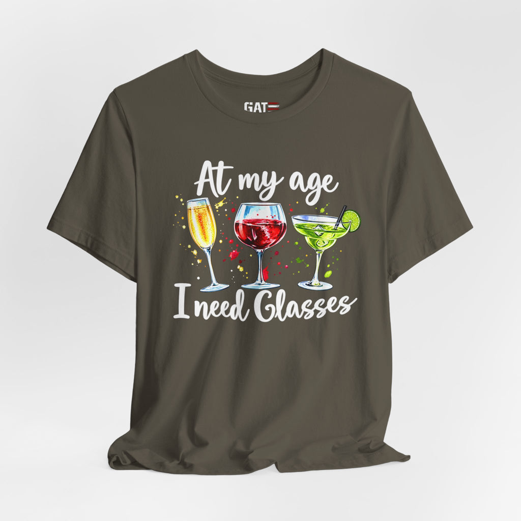 At My Age I Need Glasses humorous cocktail glasses graphic T-shirt - product image 33
