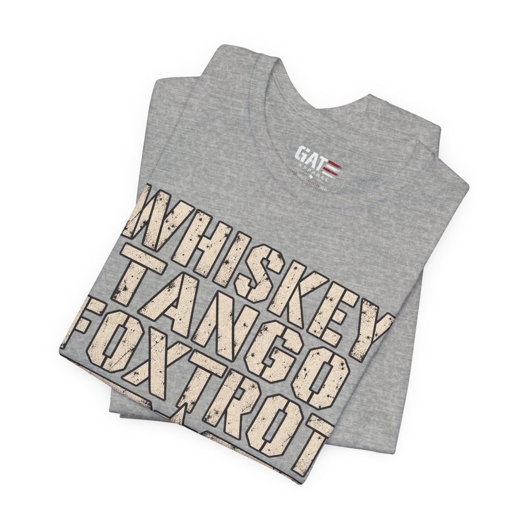 Whiskey Tango Foxtrot Tee – Mission Status: Questionable