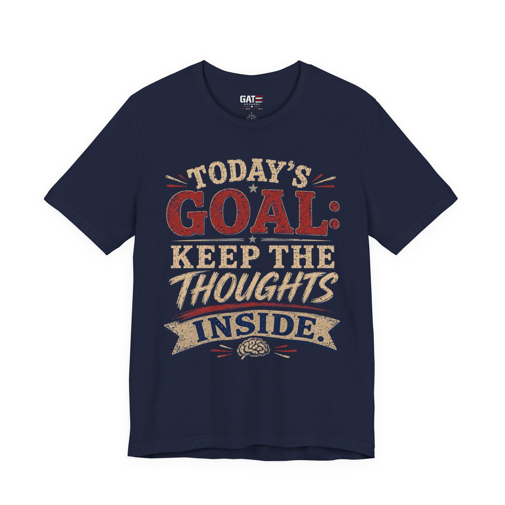 "Today's Goal: Keep the Thoughts Inside"|FunnyTee