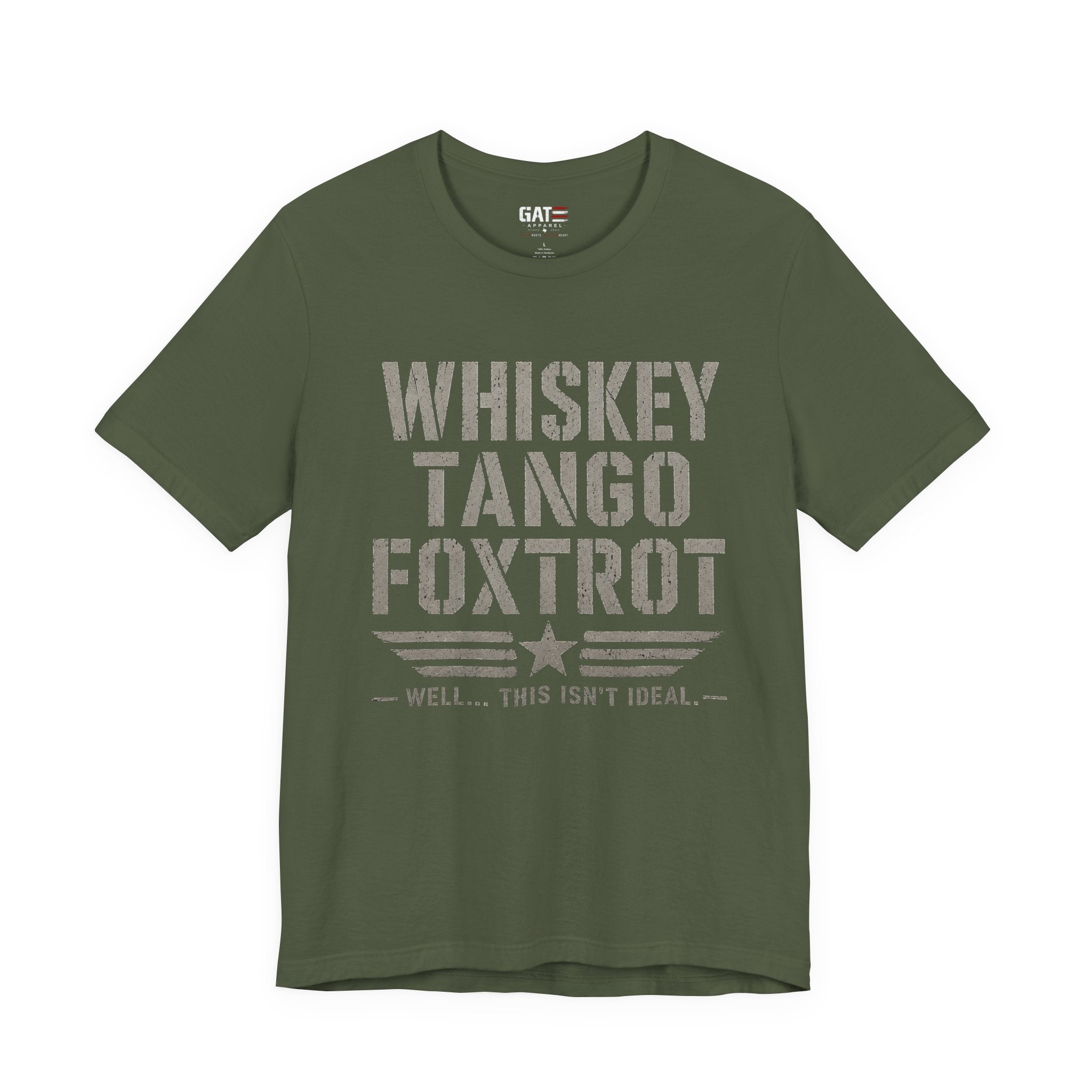Whiskey Tango Foxtrot Shirt Funny Military Tee Veteran Humor Shirt Army Navy Marine Air Force Whiskey Tango Foxtrot Well This Isn't Ideal