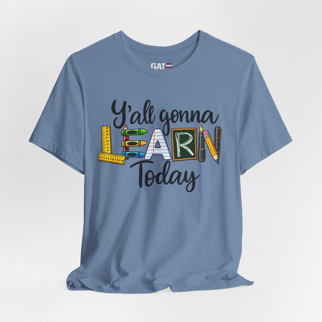 Funny Teacher Shirt – Y’all Gonna Learn Today – product photo