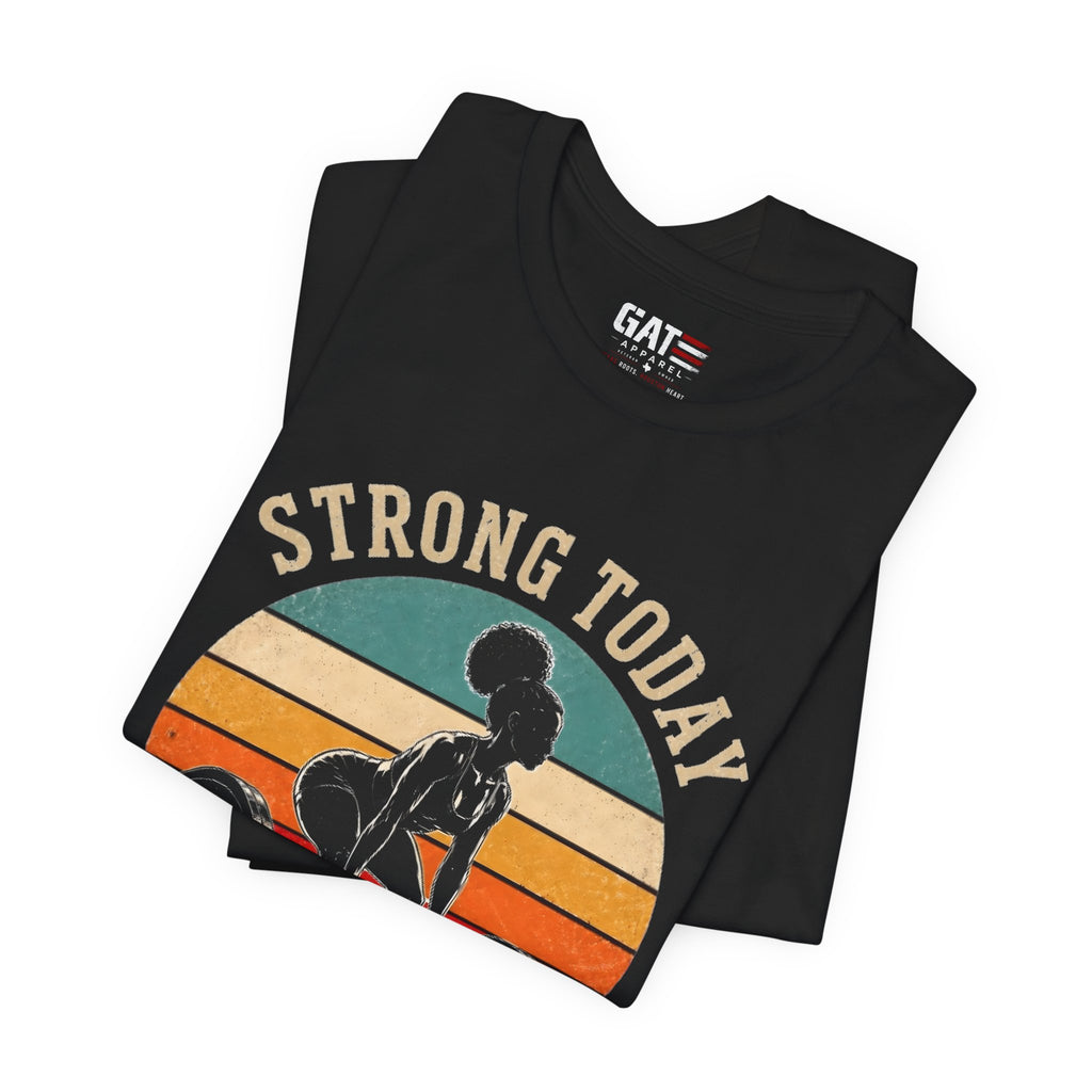 Strong Today Stronger Tomorrow Shirt, Women's Gym Shirt, Retro Weightlifting Tee, Fitness Gift for Women