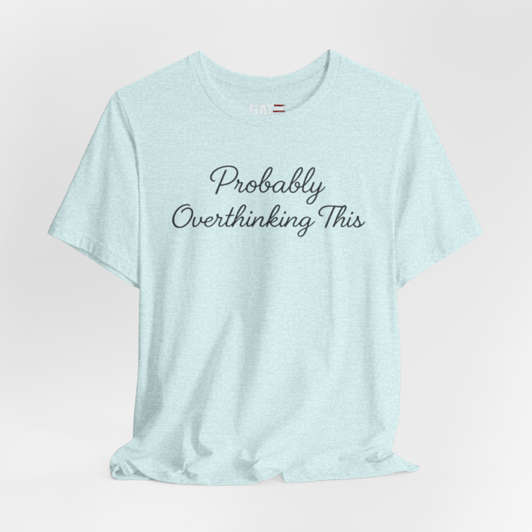 Probably Overthinking This Shirt, Funny Introvert Tee, Anxiety Humor Shirt, Sarcastic Graphic T Shirt, Overthinker Gift