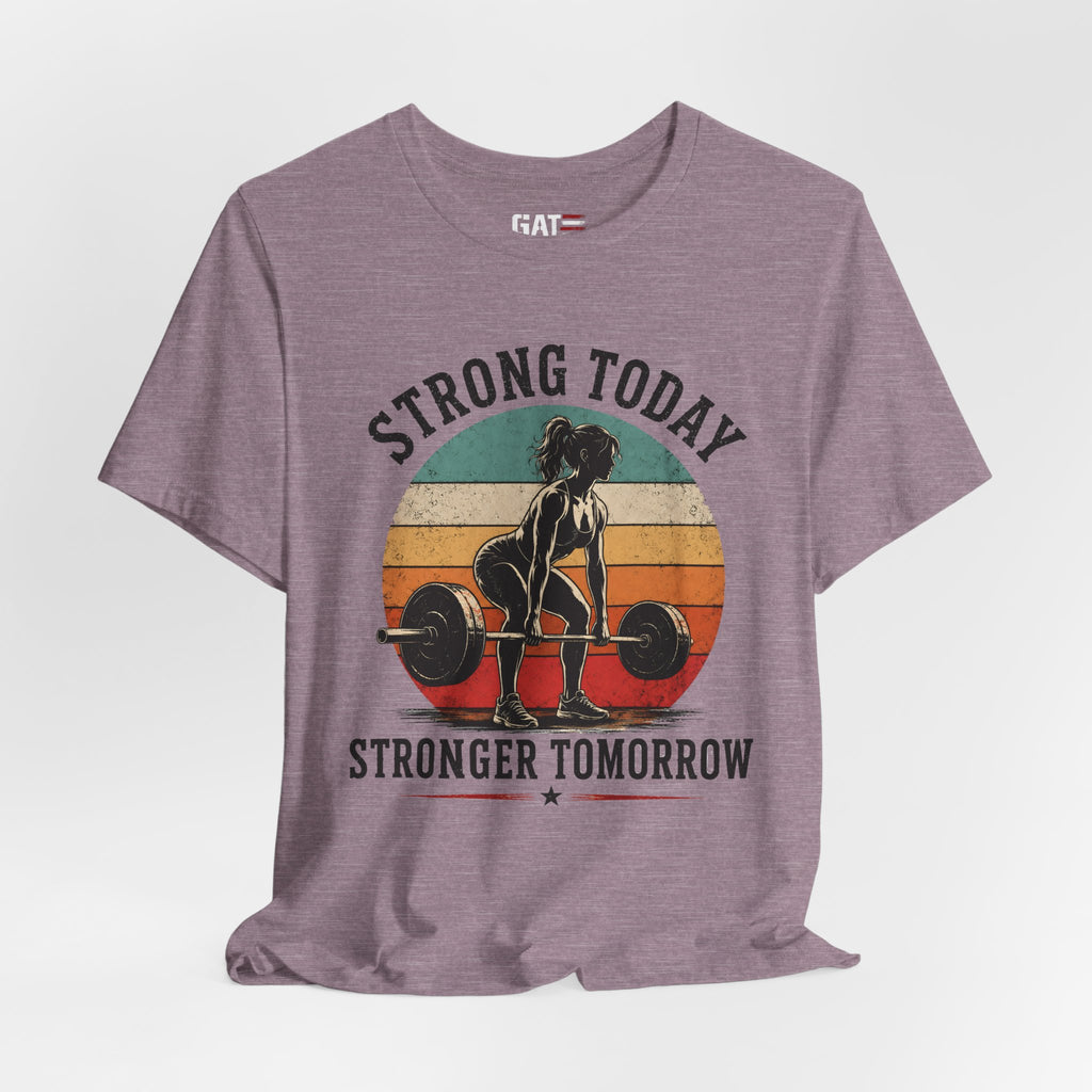 Strong Today Stronger Tomorrow Shirt, Women's Gym Shirt, Retro Weightlifting Tee, Fitness Gift for Women