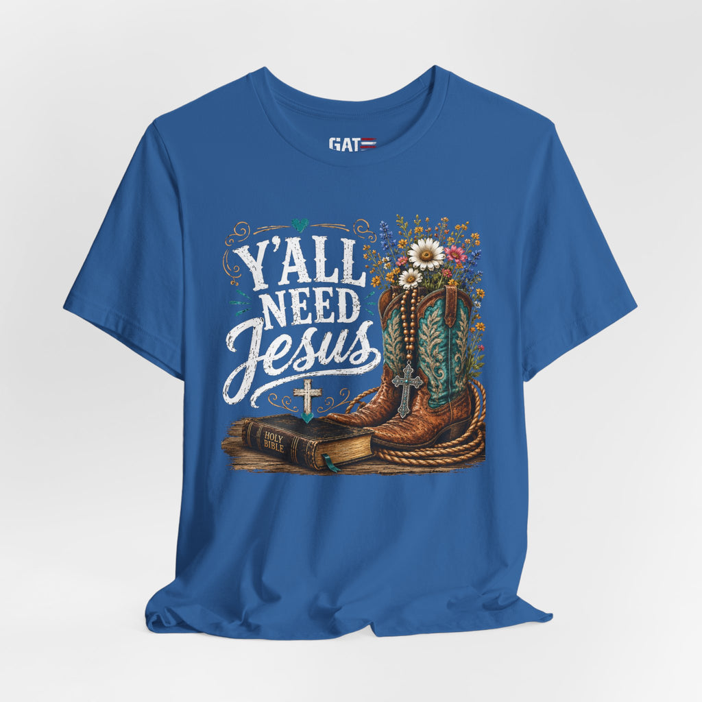 Y'all Need Jesus Shirt, Christian Western Shirt, Cowgirl Faith Tee, Cowboy Boots Floral Shirt, Country Christian Gift for Women