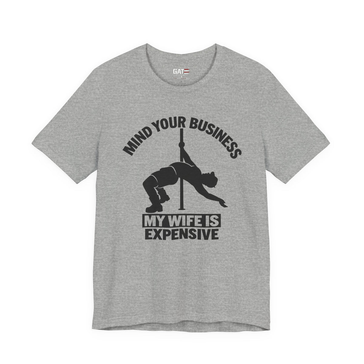 Mind Your Business "My Wife Is Expensive" Tee - Funny Pole Dancer Shirt