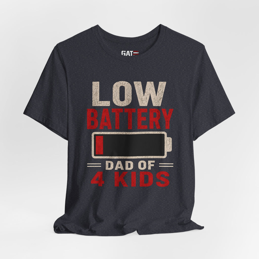 Low Battery Dad of 4 Kids Shirt, Funny Tired Dad Tee, Father of Four Gift, Parenting Humor Shirt, Exhausted Dad Graphic Tee