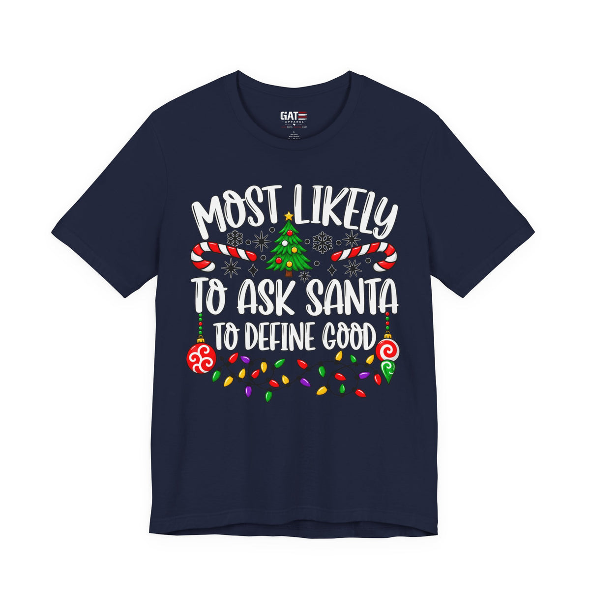 Most Likely to Ask Santa to Define Good T-Shirt - product image 6