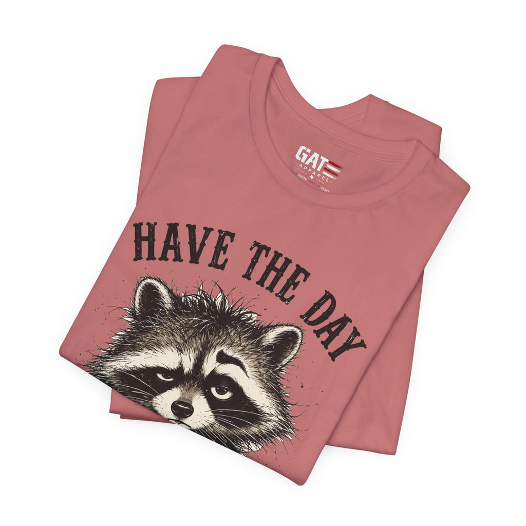 Have the Day You Deserve Raccoon Shirt, Funny Sarcastic Graphic Tee, Trash Panda Coffee Shirt, Introvert Gift, Unisex Humor Tee