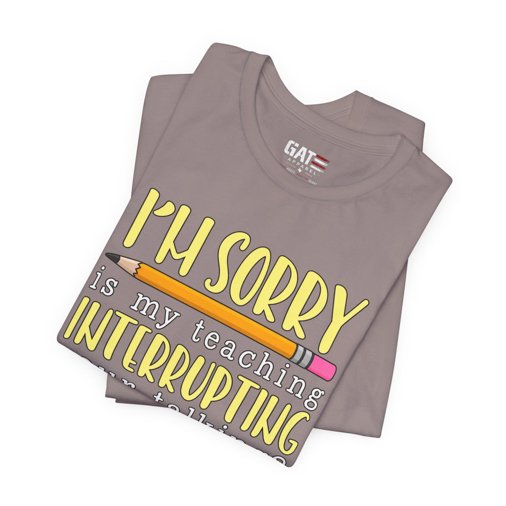 Funny Teacher Shirt – Is My Teaching Interrupting Your Talking? – product photo