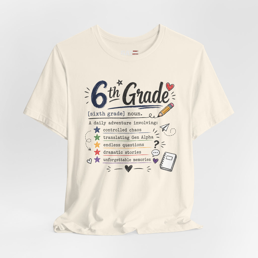 6th Grade Teacher Shirt, Funny Teacher Tee, Middle School Teacher Gift, Gen Alpha Teacher Shirt, Classroom Humor Tee