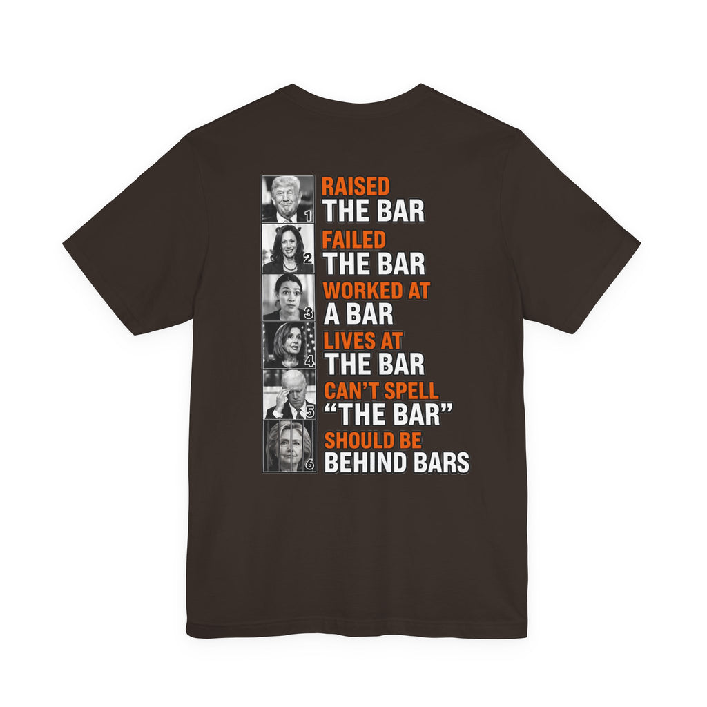 Raised the Bar… Should Be Behind Bars T-Shirt