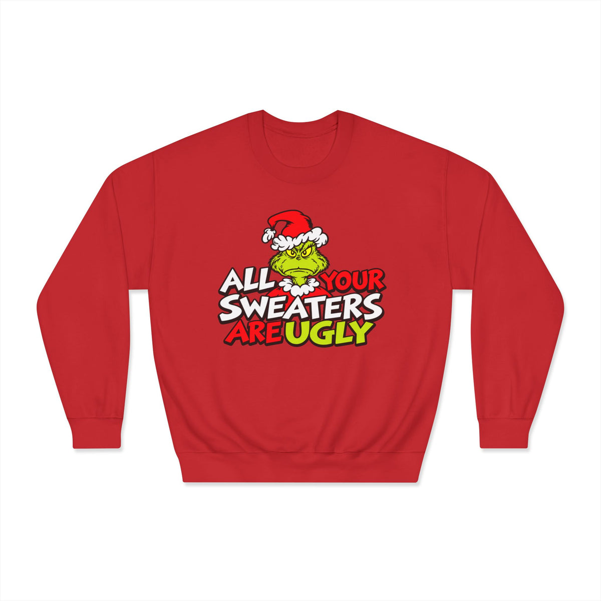 Grinch 'All Your Sweaters Are Ugly' Crewneck Sweatshirt