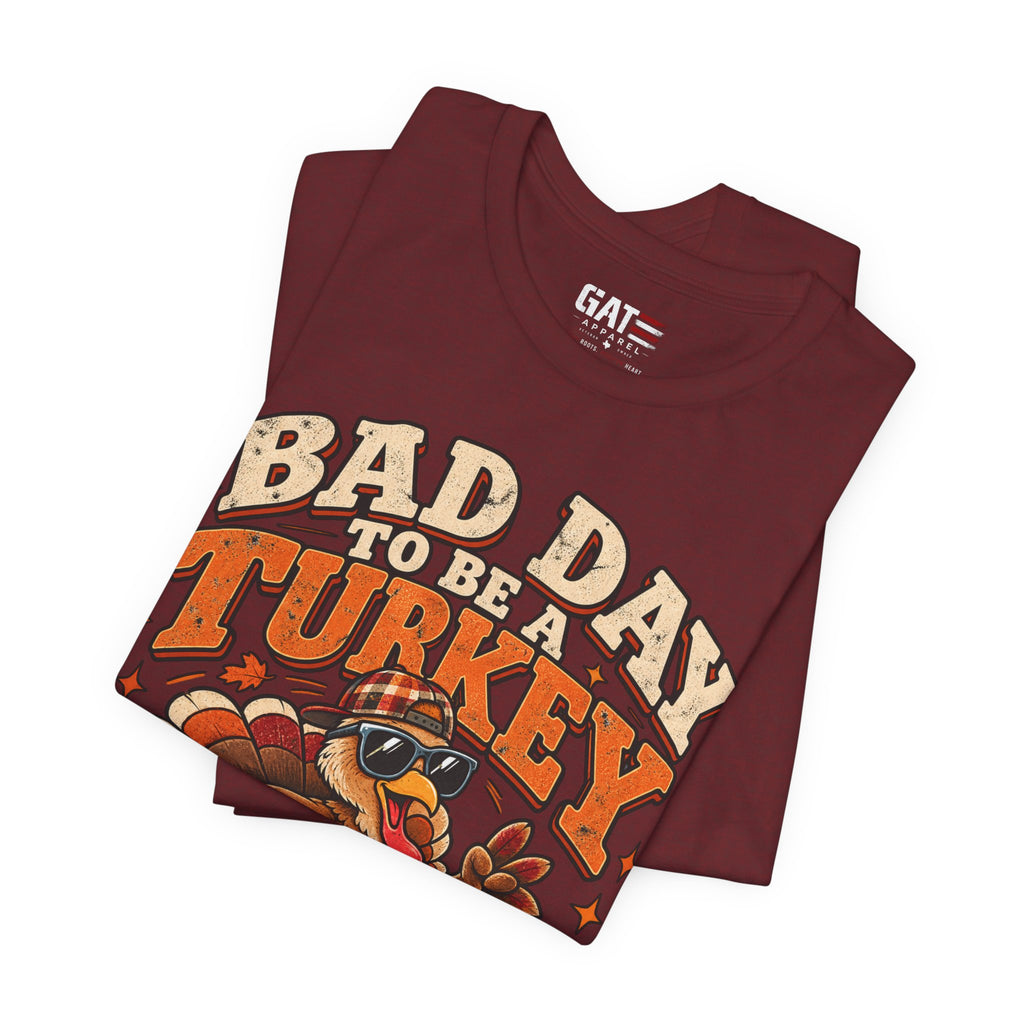 Bad Day to Be a Turkey Tee - Funny Thanksgiving Turkey T‑Shirt