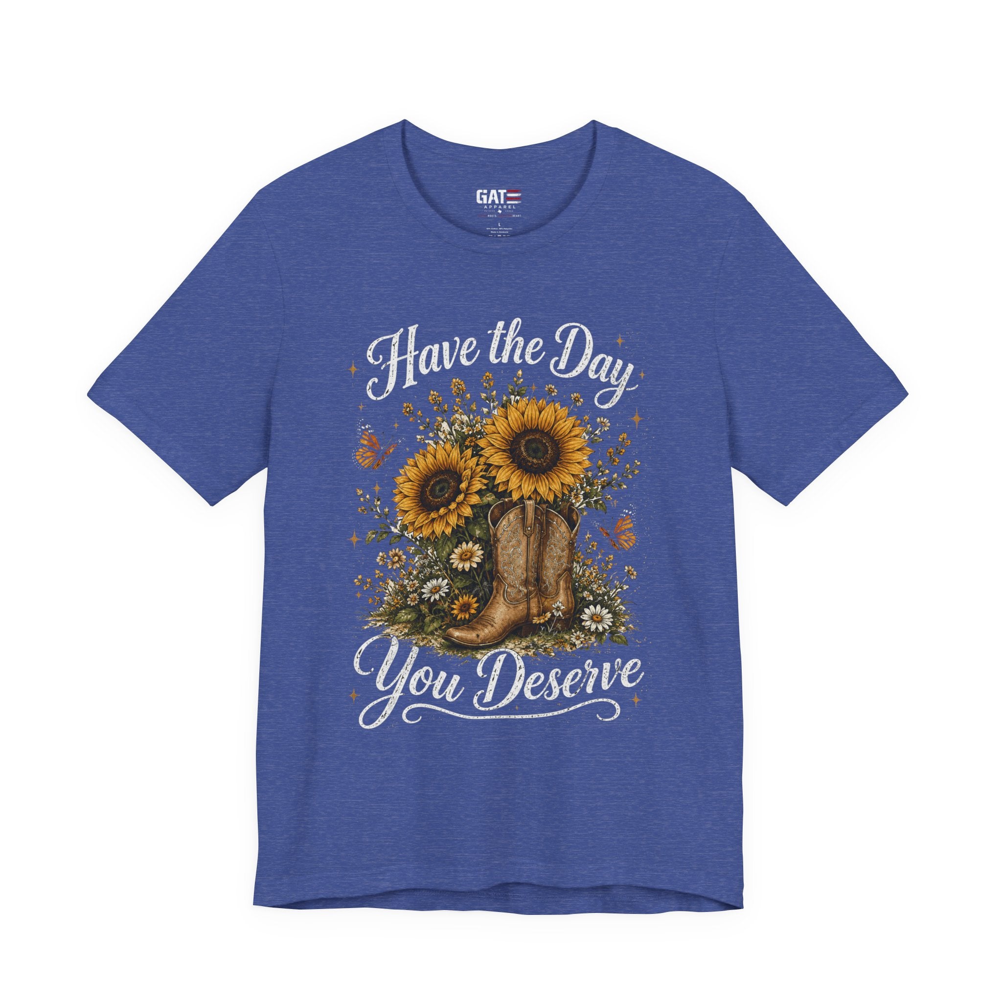 Have the Day You Deserve Sunflower Shirt, Funny Western Cowgirl Tee, Floral Cowboy Boot Shirt, Sarcastic Country Graphic Tee