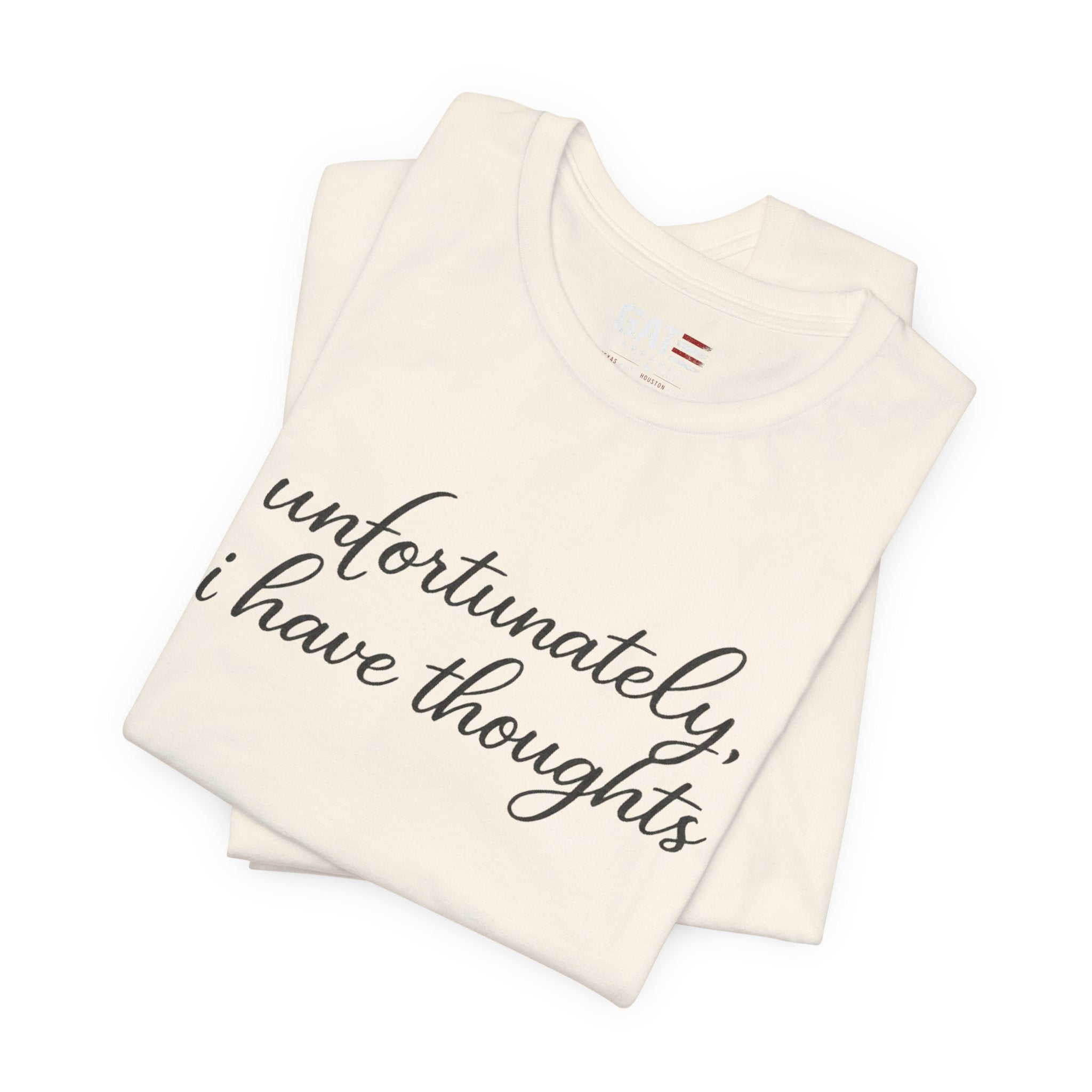 Unfortunately I Have Thoughts Shirt, Funny Introvert Tee, Sarcastic Minimalist Shirt, Anxiety Humor Gift, Trendy Script Tee