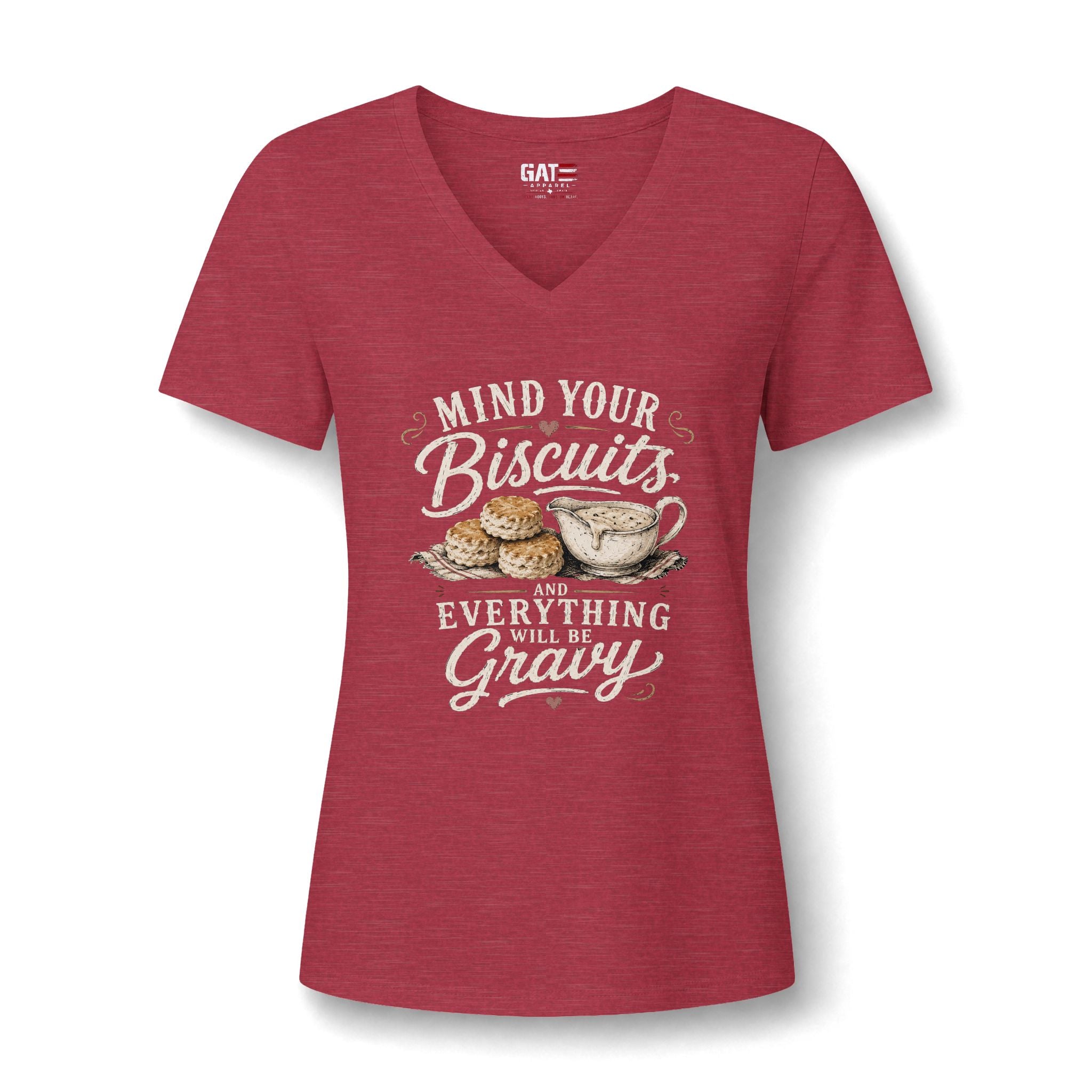 Biscuits & Gravy V-Neck Tee — "Mind Your Biscuits or Everything Will Be Gravy"