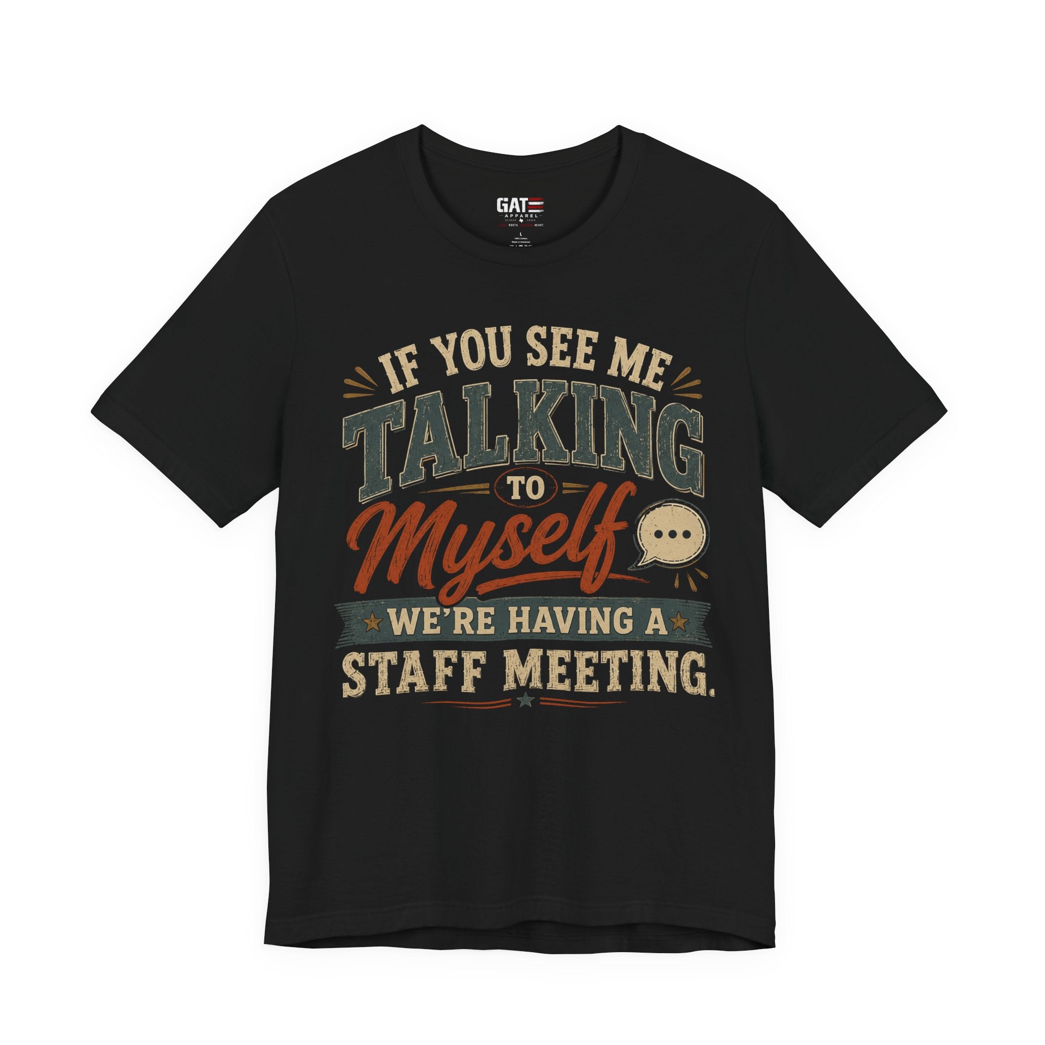 Funny Staff Meeting T‑Shirt — "If You See Me Talking to Myself, We're Having a Staff Meeting"