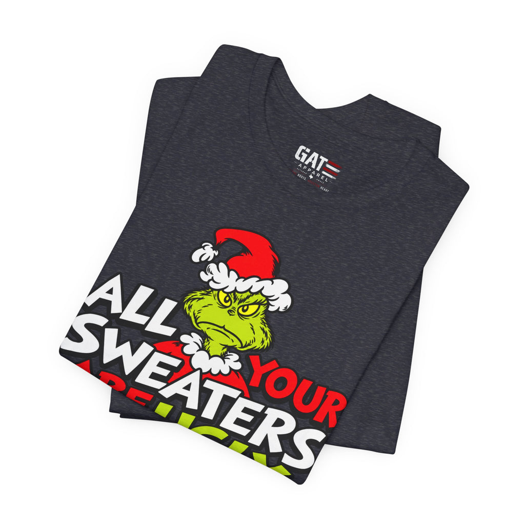 Grinch 'All Your Sweaters Are Ugly' Christmas Tee