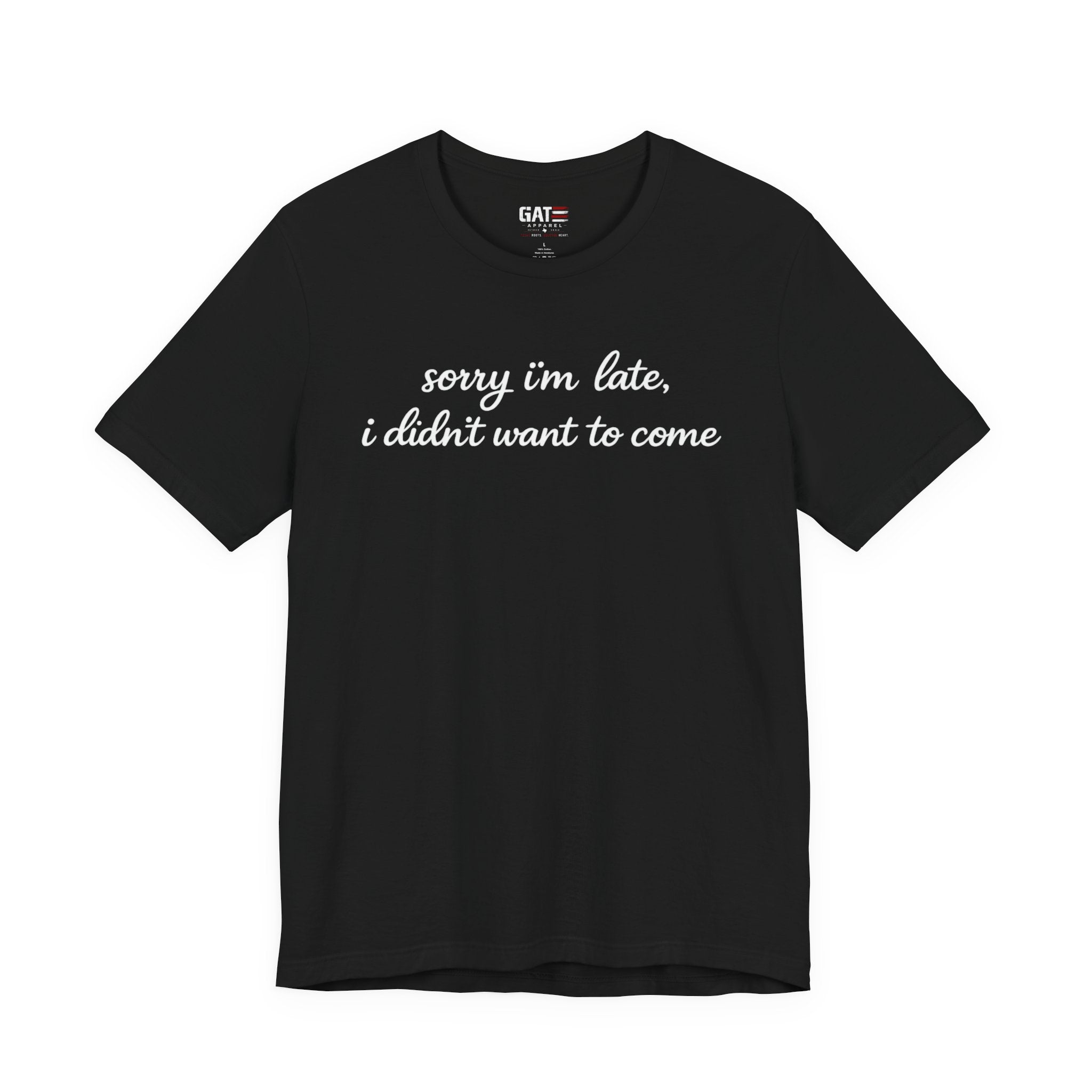 Sorry I'm Late I Didn't Want to Come Shirt, Funny Introvert Tee, Sarcastic Graphic Shirt, Minimalist Script Tee