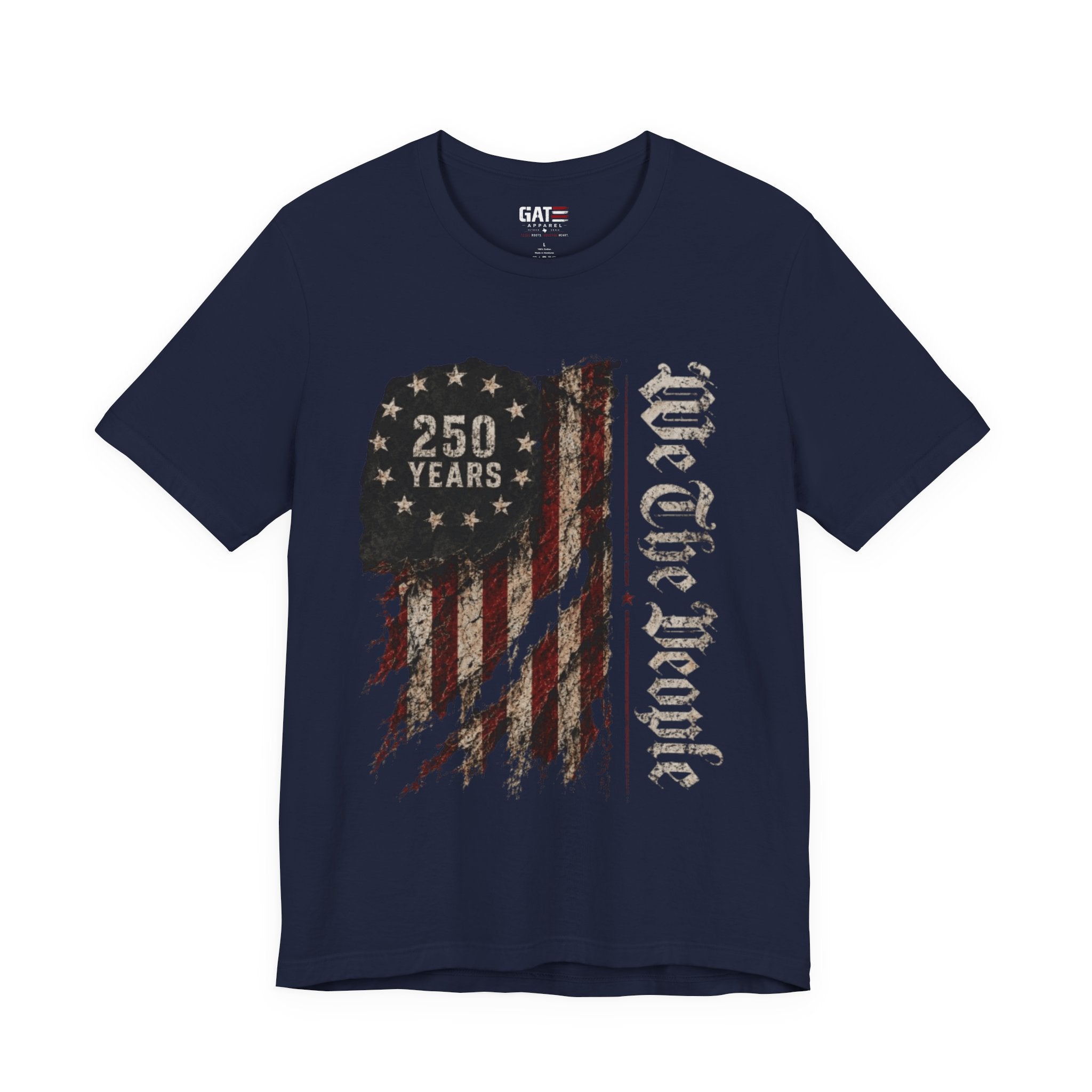 We The People 250 Years Shirt Patriotic American Flag Tee USA 250th Anniversary Shirt Fourth of July Independence Day Gift