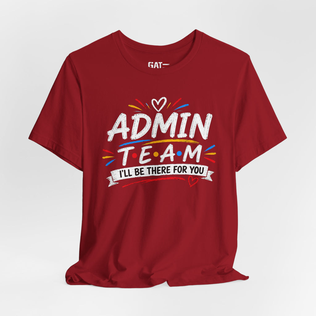 Admin Team Tee, Teacher Squad Shirt, School Administration Shirt, Grade Level Team Gift, School Staff Apparel, Friends Theme